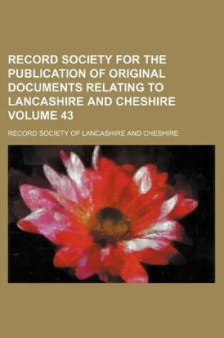 Cover of Record Society for the Publication of Original Documents Relating to Lancashire and Cheshire Volume 43