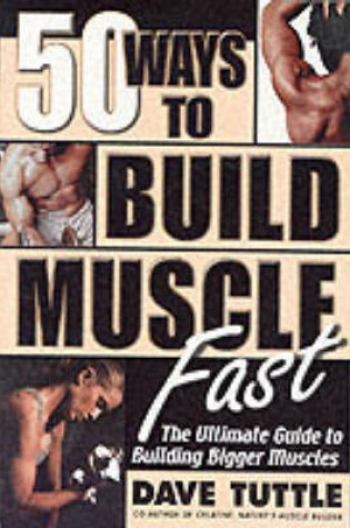 Cover of 50 Ways to Build Muscle Fast