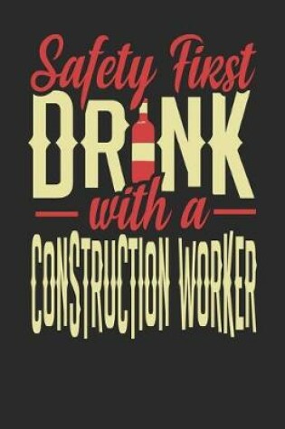 Cover of Safety First Drink With A Construction Worker