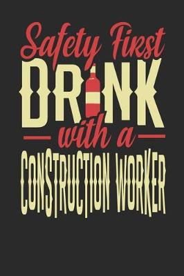 Book cover for Safety First Drink With A Construction Worker