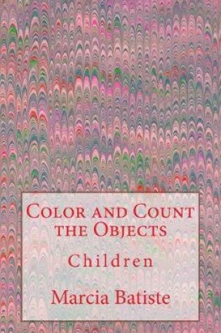 Cover of Color and Count the Objects