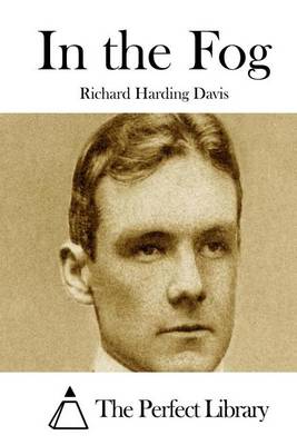 In the Fog by Richard Harding Davis