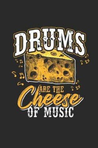 Cover of Drums Are The Cheese Of The Music