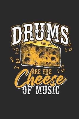 Book cover for Drums Are The Cheese Of The Music