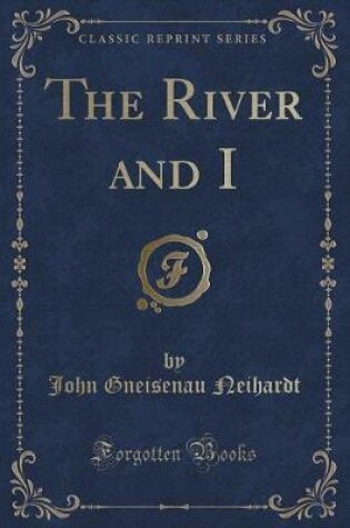 Cover of The River and I (Classic Reprint)