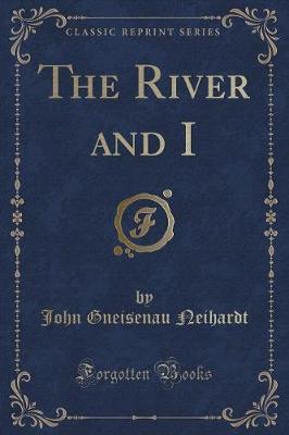 Book cover for The River and I (Classic Reprint)