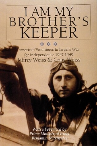 Cover of I Am My Brother's Keeper: American Volunteers in Israel's War for Independence 1947-1949