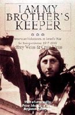 Book cover for I Am My Brother's Keeper: American Volunteers in Israel's War for Independence 1947-1949