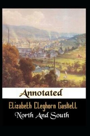 Cover of North and South By Elizabeth Gaskell The New Anotated Version