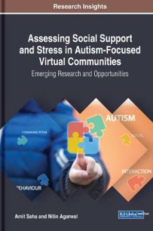 Cover of Assessing Social Support and Stress in Autism-Focused Virtual Communities: Emerging Research and Opportunities