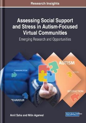 Book cover for Assessing Social Support and Stress in Autism-Focused Virtual Communities: Emerging Research and Opportunities