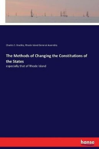 Cover of The Methods of Changing the Constitutions of the States