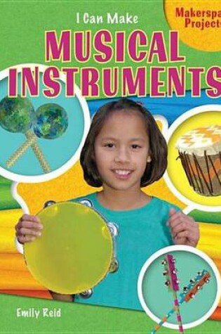 Cover of I Can Make Musical Instruments