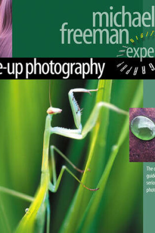 Cover of Close-Up Photography - The Definitive Guide for Serious Digital Photographers