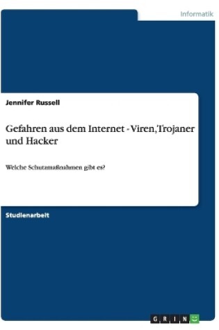 Cover of Gefahren aus dem Internet - Viren, Trojaner und Hacker