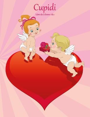 Cover of Cupidi Libro da Colorare 1 & 2