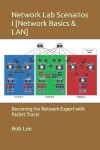 Book cover for Network Lab Scenarios I [Network Basics & LAN]