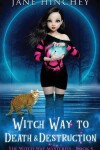 Book cover for Witch Way to Death and Destruction