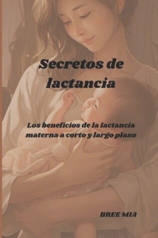 Cover of Secretos de lactancia
