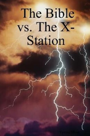 Cover of The Bible Vs. the X-Station
