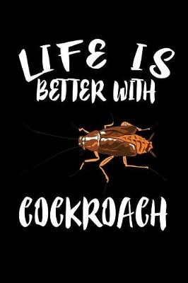 Book cover for Life Is Better With Cockroach