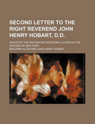 Book cover for Second Letter to the Right Reverend John Henry Hobart, D.D.; Bishop of the Protestant Episcopal Church in the Diocese of New York