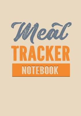 Book cover for Meal Tracker Notebook