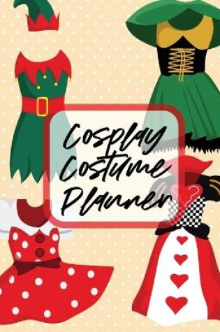 Cover of Cosplay Costume Planner