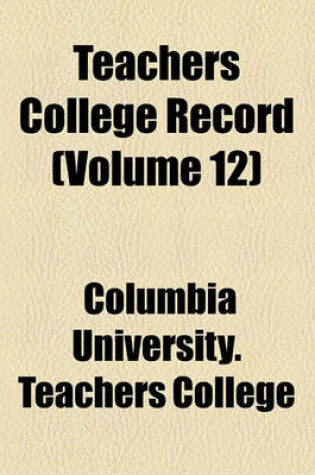 Cover of Teachers College Record Volume 12