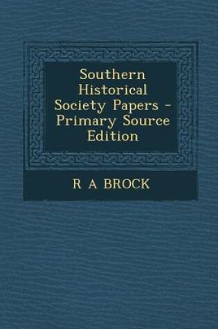 Cover of Southern Historical Society Papers - Primary Source Edition