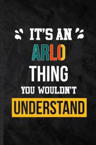 Cover of It's an Arlo Thing You Wouldn't Understand