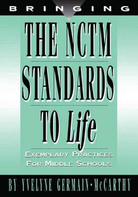 Book cover for Bringing the Nctm Standards to Life: Exemplary Practices for Middle School