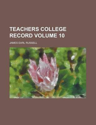 Book cover for Teachers College Record Volume 10