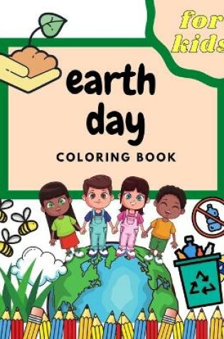 Cover of Earth Day Coloring Book For Kids