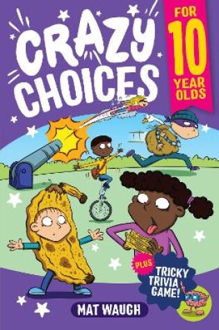 Cover of Crazy Choices for 10 Year Olds