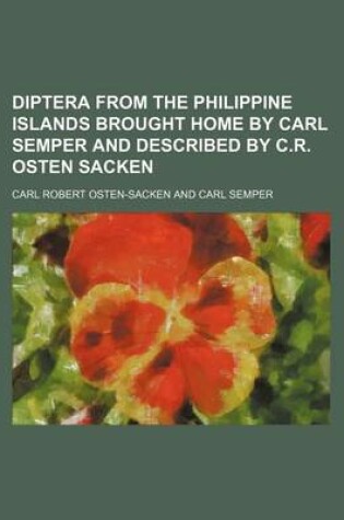 Cover of Diptera from the Philippine Islands Brought Home by Carl Semper and Described by C.R. Osten Sacken