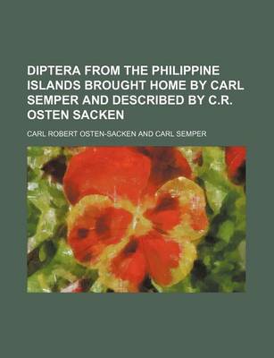 Book cover for Diptera from the Philippine Islands Brought Home by Carl Semper and Described by C.R. Osten Sacken