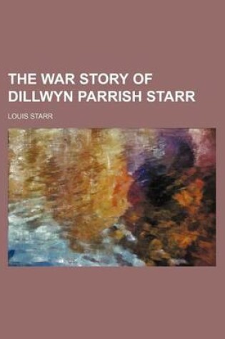 Cover of The War Story of Dillwyn Parrish Starr