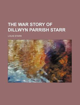 Book cover for The War Story of Dillwyn Parrish Starr