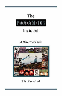 Book cover for The Lockerbie Incident: a Detective's Tale