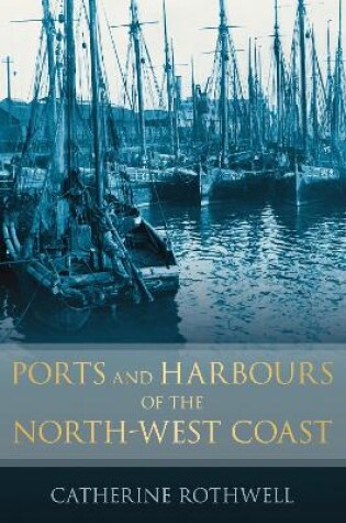 Cover of Ports and Harbours of the North-West Coast