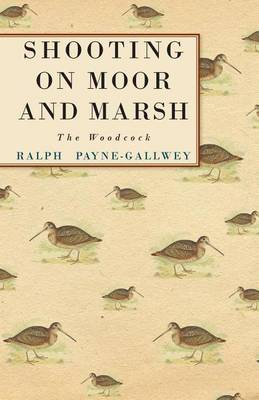 Book cover for Shooting on Moor and Marsh - The Woodcock