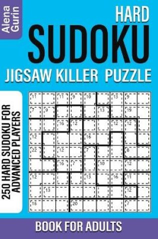 Cover of Hard Sudoku Jigsaw Killer Puzzle Book for Adults