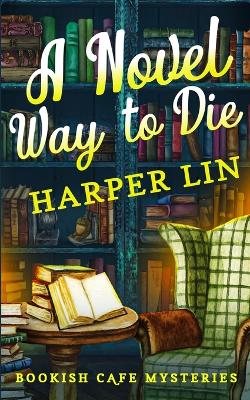 Book cover for A Novel Way to Die