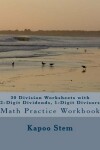 Book cover for 30 Division Worksheets with 2-Digit Dividends, 1-Digit Divisors