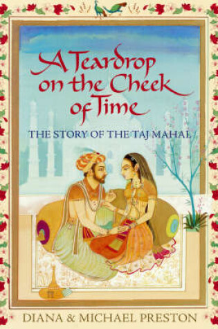 Cover of Teardrop on the Cheek of Time, A The Story of the Taj Mahal
