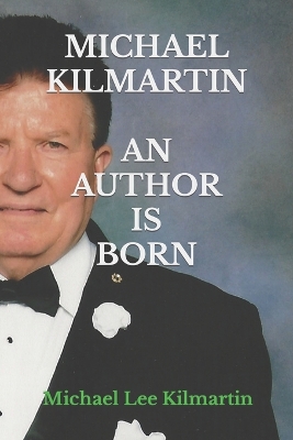 Book cover for Michael Kilmartin An Author is Born