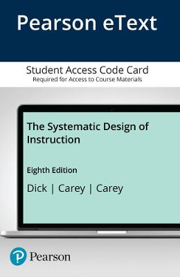 Book cover for Systematic Design of Instruction, The, Pearson eText -- Access Card