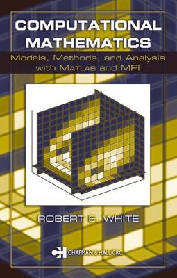 Book cover for Computational Mathematics: Models, Methods, and Analysis with MATLAB and Mpi