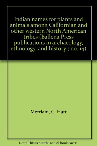 Book cover for Indian Names for Plants and Animals Among Californian and Other Western North American Tribes